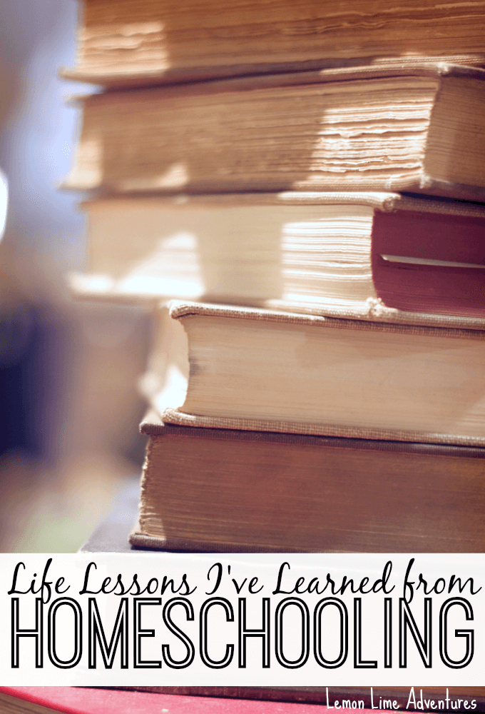 Life Lessons I've Learned From Homeschooling