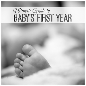 Ultimate Guide to Babys First Year