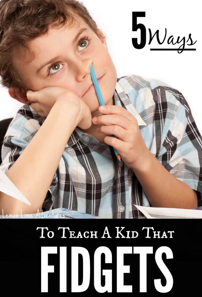 5 ways to teach a kid that fidgets