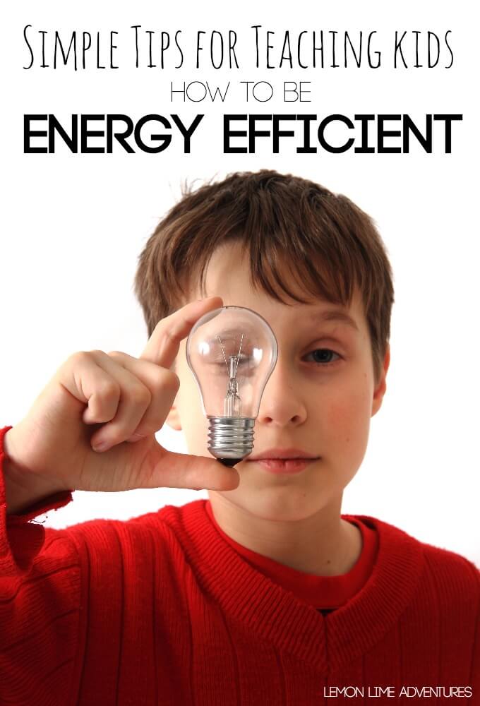 How to Teach Kids How to be Energy Efficient
