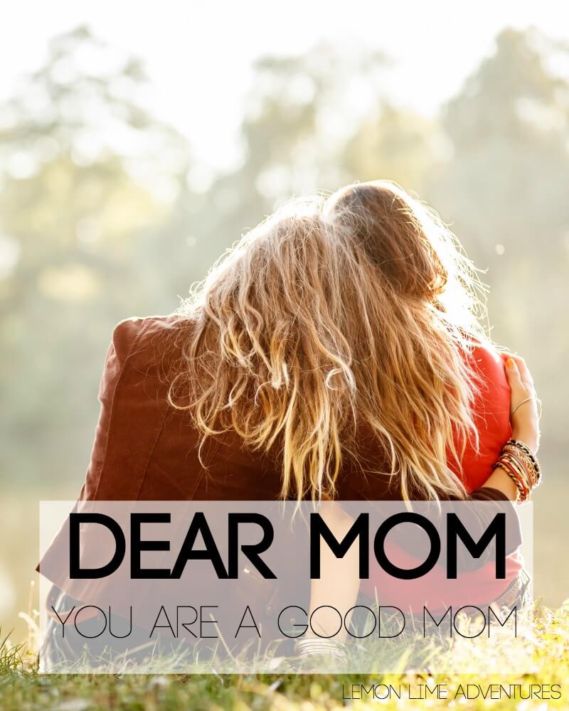 Every mom needs to hear You Are A Good Mom