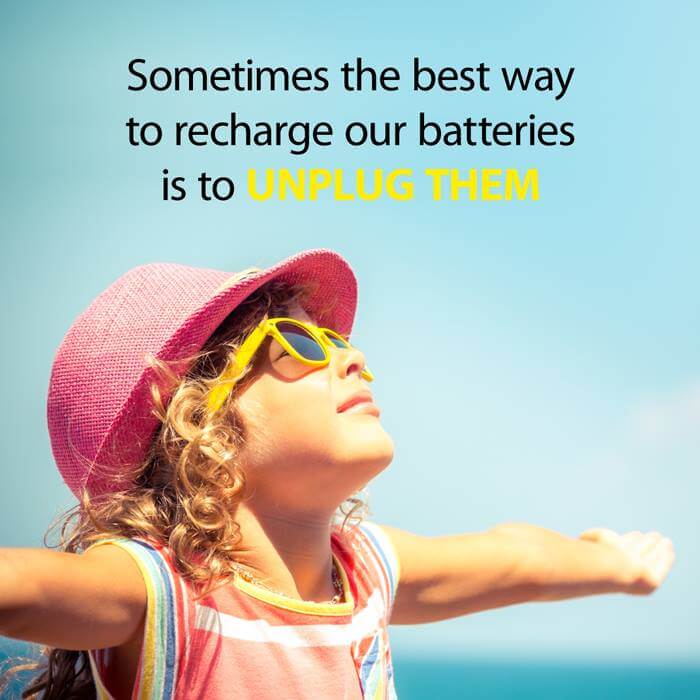 Sometimes the best way to recharge our batteries is to UNPLUG THEM