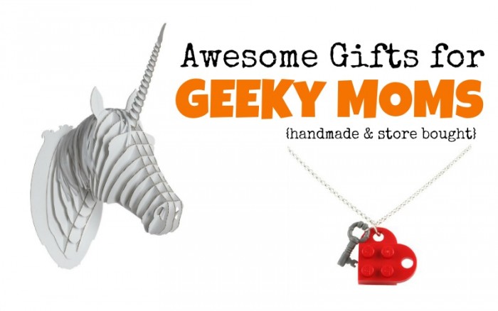Awesome geeky mom gifts