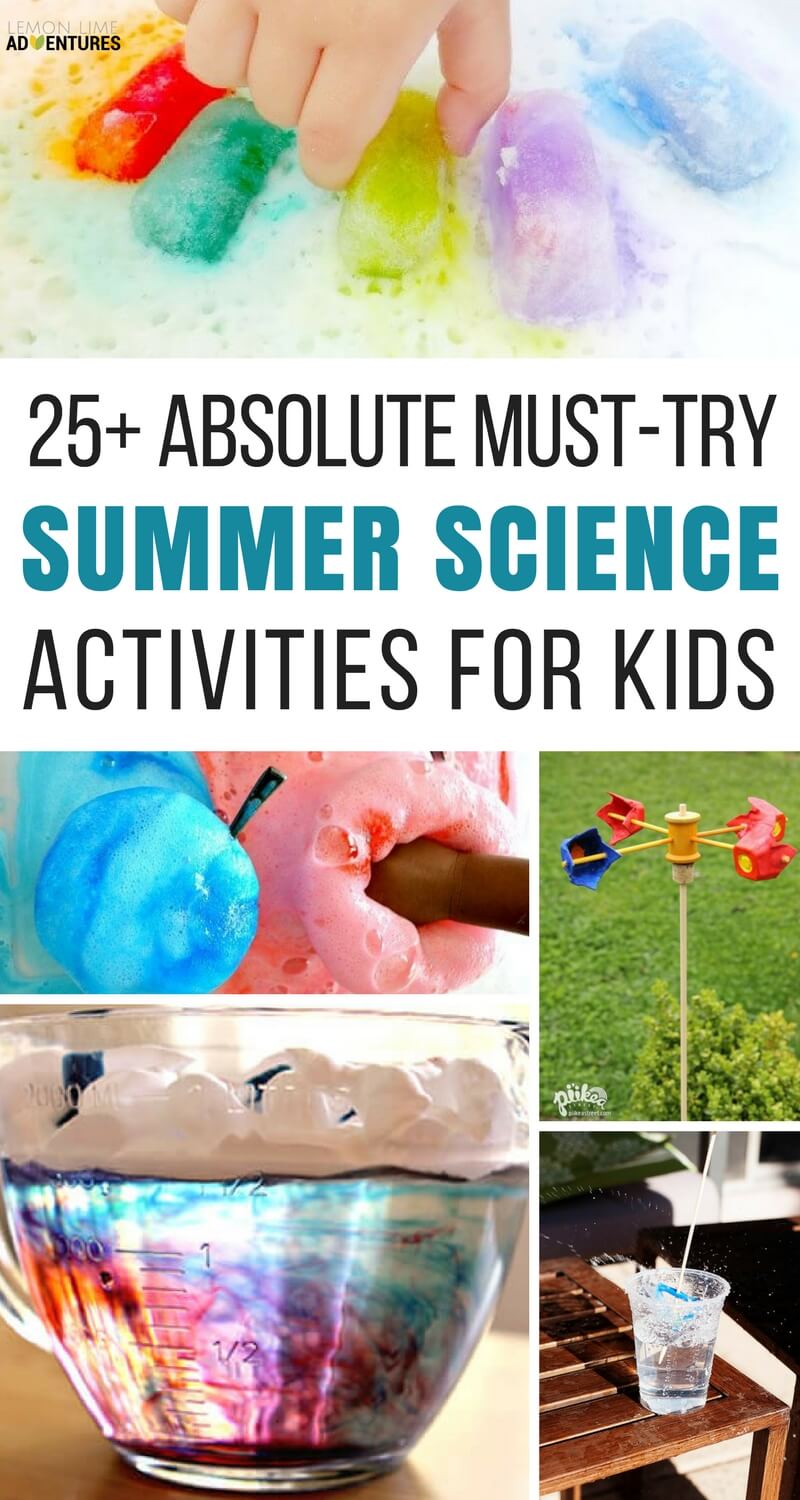 25+ Absolute Must-Try Summer Science Activities for Kids!