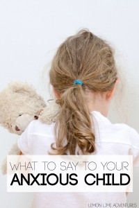 What to say to your anxious child