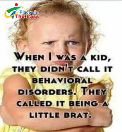 When I was a kid they didn't call it behavioral disorders, they called it being a little brat quote