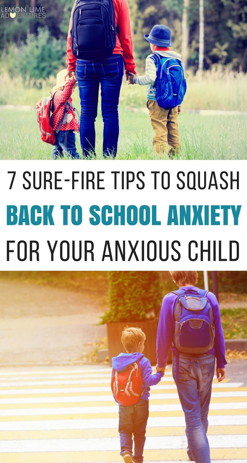 7 Sure-Fire Tips to Squash Back to School Anxiety for Your Anxious Child
