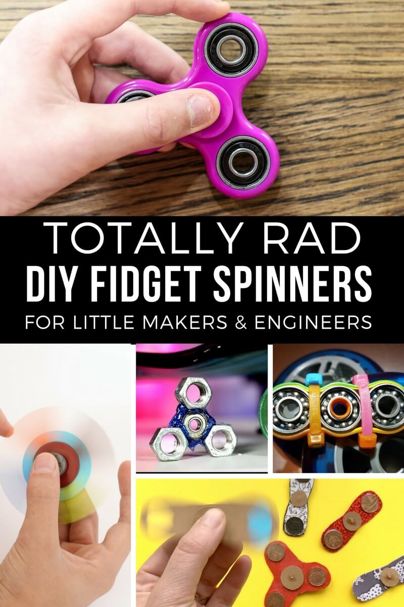 Totally Rad DIY FIdget Spinners for Little Makers and Engineers 
