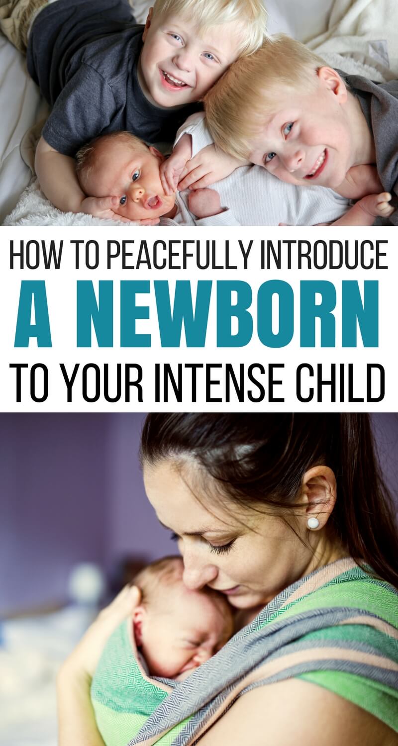 How to Peacefully Introduce A Newborn to Your Intense Child