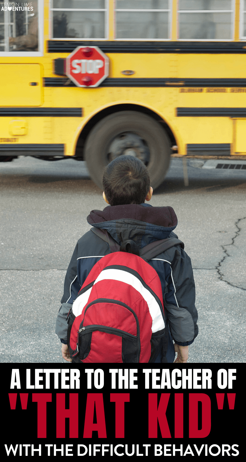 A Letter to the Teacher of "That Kid" with the Difficult Behaviors