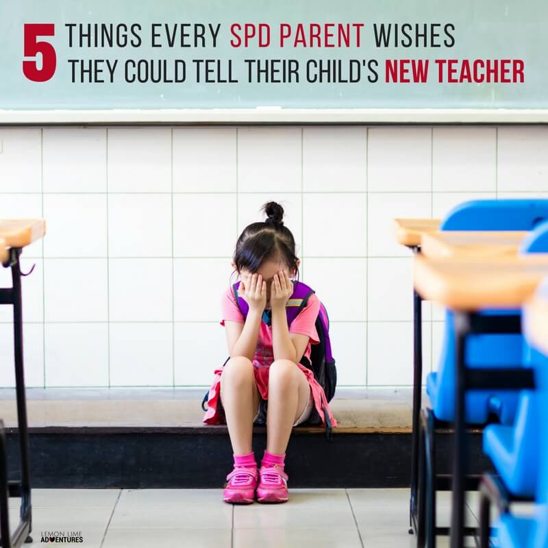 5 Things Every SPD Parent Wishes They Could Tell Their Child's New Teacher (1)