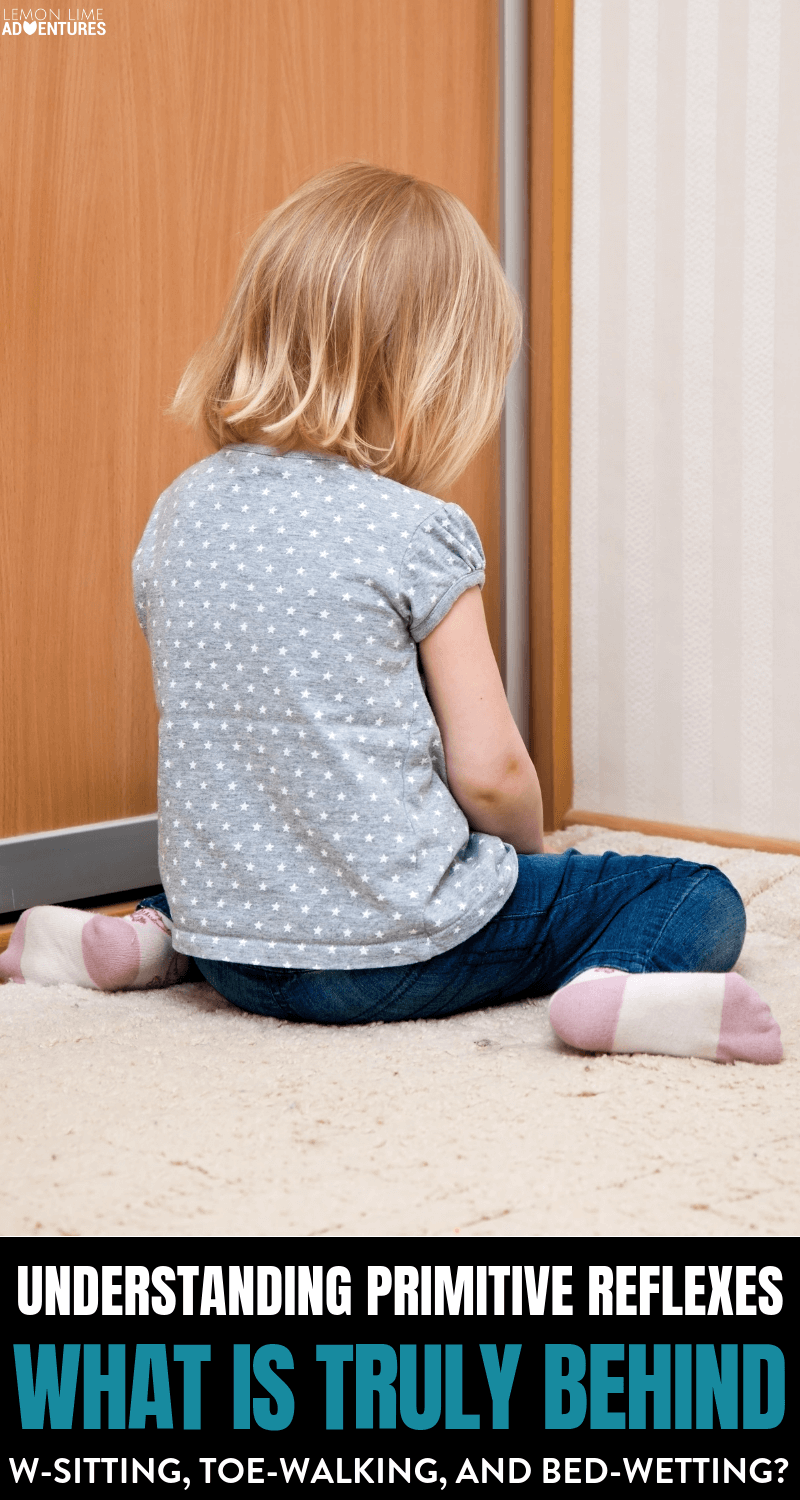 The REAL Reason Your Child W-sits, Toe-Walks, and Bed Wets