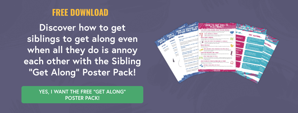 Discover how to get siblings to get along even when all they do is annoy each other with the Sibling “Get Along” Poster Pack!